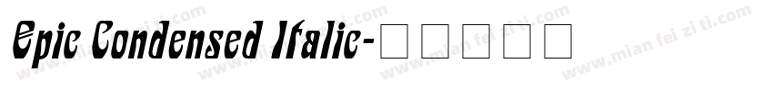 Epic Condensed Italic字体转换